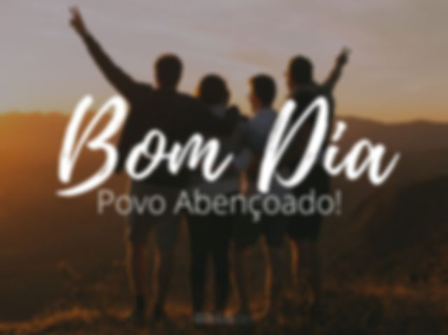 Bom dia povo de Deus