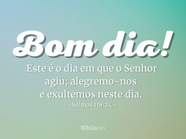 Bom dia Salmo 118:24