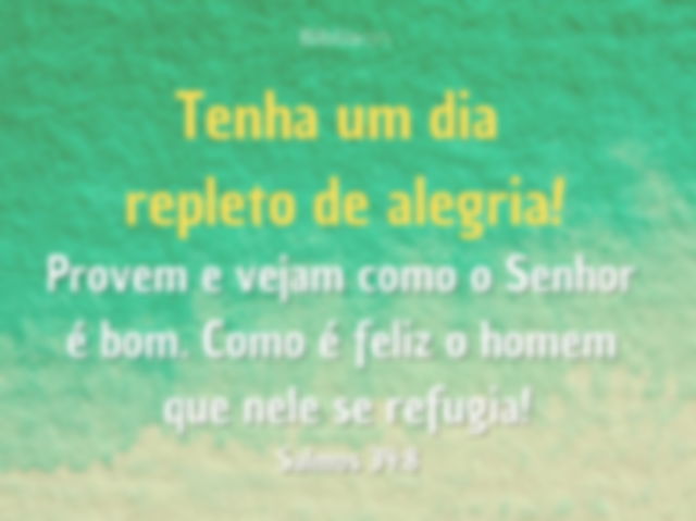 Bom dia salmo 34:8