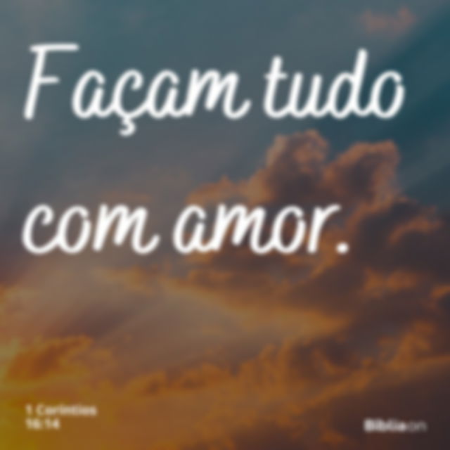 Façam tudo com amor