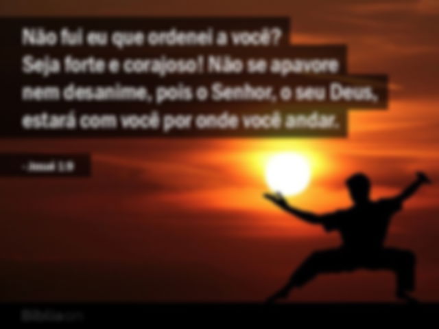 Josué era jovem e teve que ter coragem