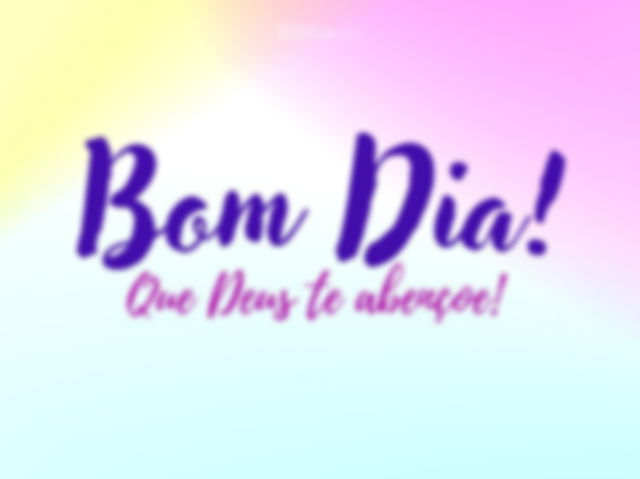 Bom dia Deus te abençoe!