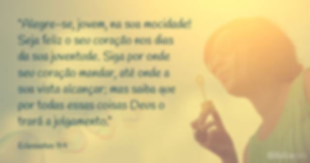 Aproveite a sua juventude