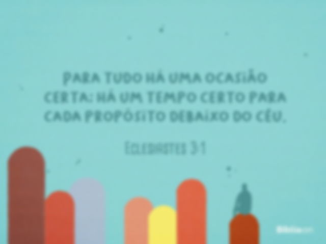 Versículo de aniversário - Eclesiastes 3:1