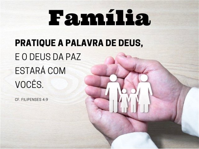 Imagem recortes de famílias sobre palmas das mãos - Família, pratique a Palavra de Deus e o Deus da paz estará com vocês