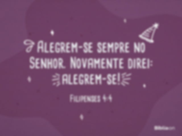 Versículo bíblico para aniversário - Filipenses 4:4