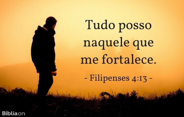 Tudo posso naquele que me fortalece. Filipenses 4:13