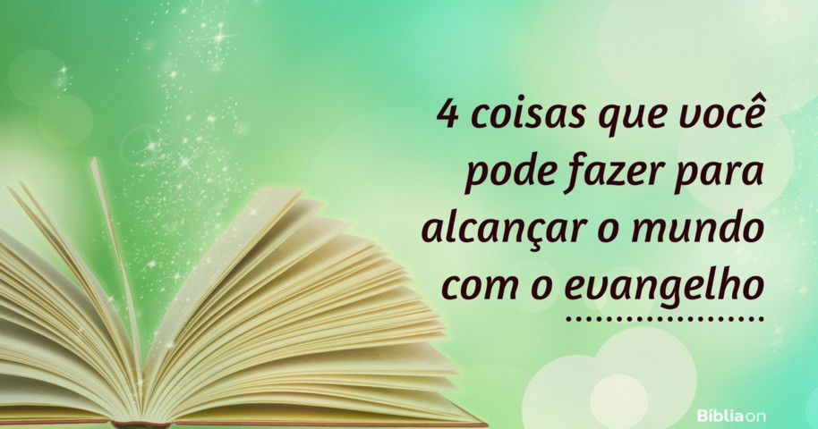 Pregar O Evangelho: 4 Maneiras De Espalhar A Palavra De Deus Segundo A ...