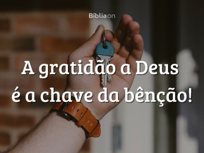 Gratidão a Deus é a chave que leva a bênção