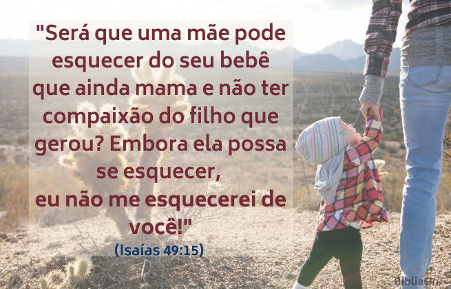 ... Eu não me esquecerei de ti. Isaías 49:15 - Imagem de uma criança de mãos dadas com a mãe, fundo paisagem árida