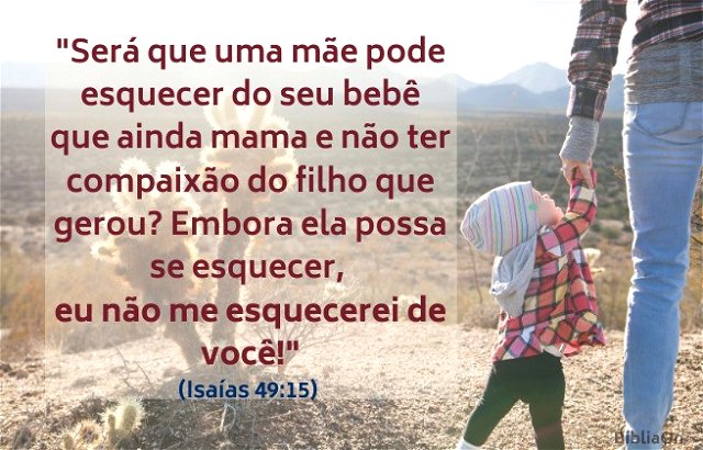 ... Eu não me esquecerei de ti. Isaías 49:15 - Imagem de uma criança de mãos dadas com a mãe, fundo paisagem árida