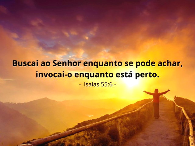 Buscai ao Senhor enquanto se pode achar (Isaías 55:6 explicado) - Bíblia