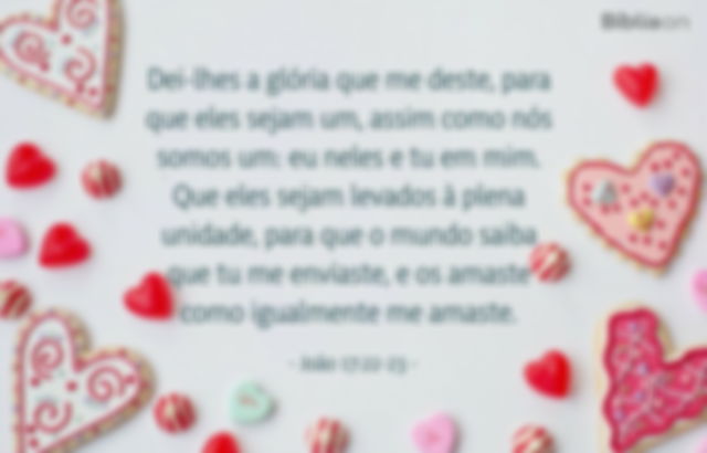 Dei-lhes a glória que me deste, para que eles sejam um, assim como nós somos um: eu neles e tu em mim. Que eles sejam levados à plena unidade, para que o mundo saiba que tu me enviaste, e os amaste como igualmente me amaste. João 17:22-23