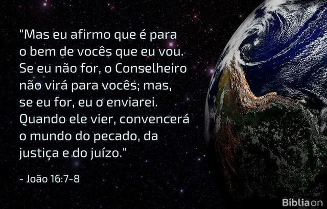 Mas eu afirmo que é para o bem de vocês que eu vou. Se eu não for, o Conselheiro não virá para vocês; mas, se eu for, eu o enviarei. Quando ele vier, convencerá o mundo do pecado, da justiça e do juízo. João 16:7-8