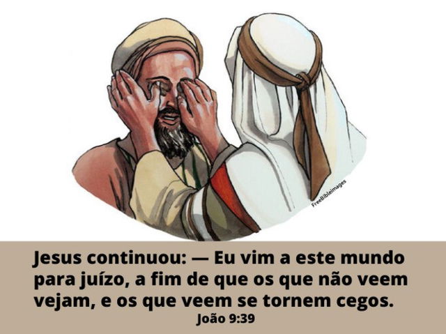Imagem da cura do cego de nascença - Versículo 9:39 - para que os que não veem, vejam