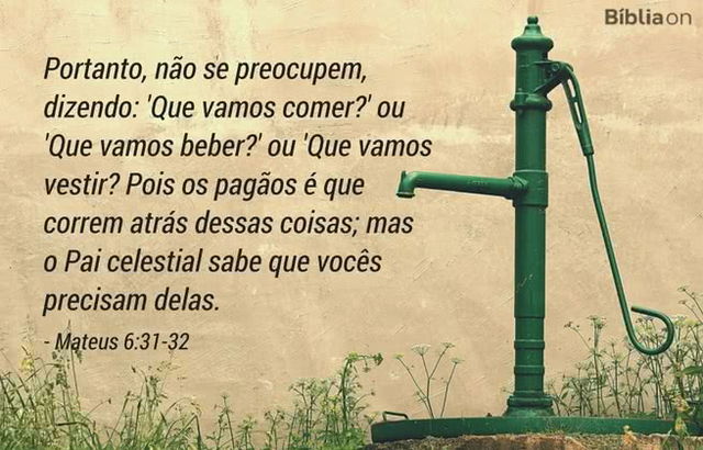 Portanto, não se preocupem, dizendo: