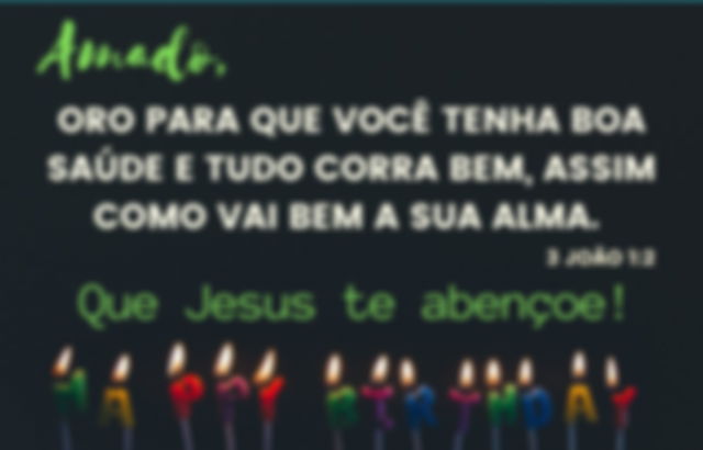 Amado, oro para que você tenha saúde e tudo corra bem, assim como vai bem a sua alma. 3 Jo. 1:2 - imagem velas Happy birthday