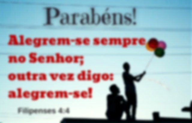 Parabéns. Alegrem-se sempre no Senhor, outra vez digo: alegrem-se! Filipenses 4:4 - Imagem balões no céu azul