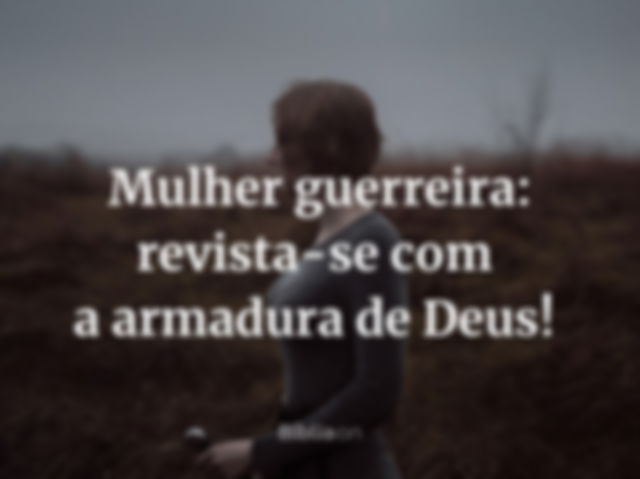 Mulher guerreira frase