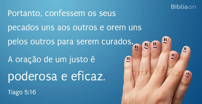 A oração de um justo é uma arma poderosa!