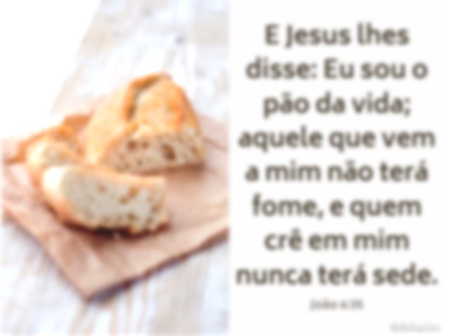 Imagem pão repartido - Versículo João 6:35 - Eu sou o pão da vida...