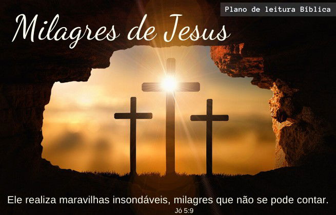 Plano de leitura bíblica - Milagres de Jesus. Jó 5:9