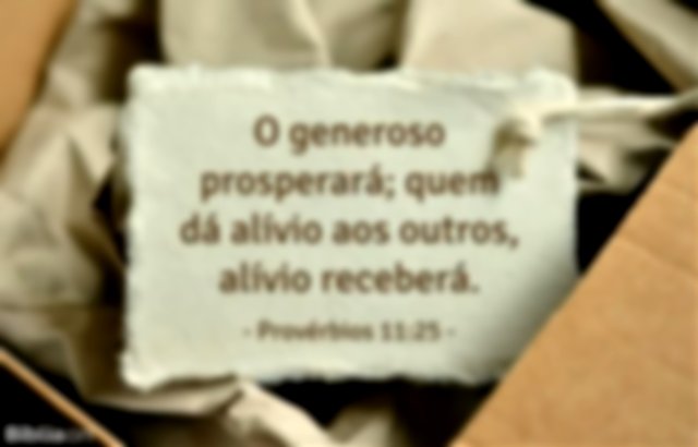 O generoso prosperará; quem dá alívio aos outros, alívio receberá. Provérbios 11:25