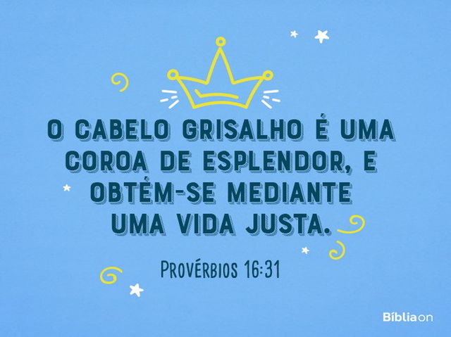 Provérbio de aniversário - Provérbios 16:31