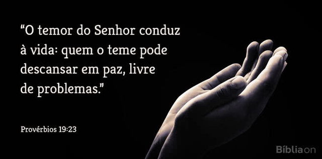 O temor do Senhor conduz à vida: quem o teme pode descansar em paz, livre de problemas. Provérbios 19:23