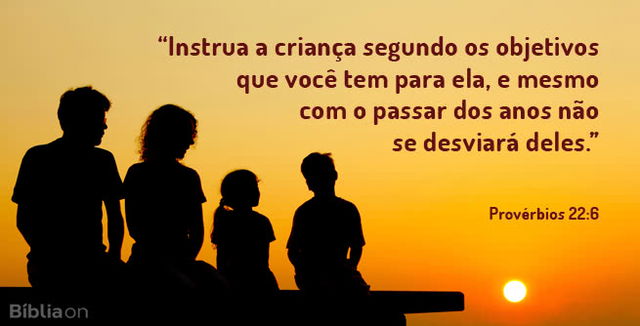 Instrua a criança segundo os objetivos que você tem para ela, e mesmo com o passar dos anos não se desviará deles. Provérbios 22:6