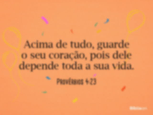 Provérbio de aniversário - Provérbios 4:23