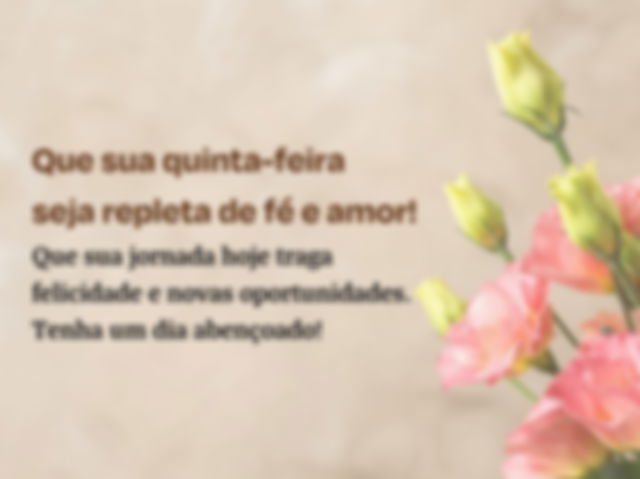 Bom dia Quinta-feira cheia de fé e amor
