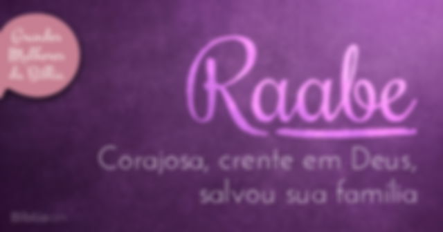 Raabe  Corajosa, crente em Deus, salvou sua família