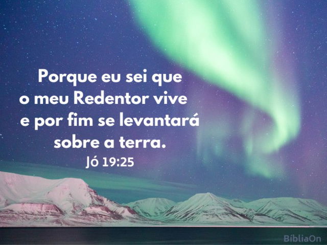 Jó 19:25 - Eu sei que o meu redentor vive - Imagem aurora boreal, céu estrelado