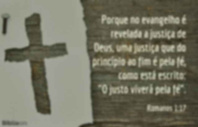 Porque no evangelho é revelada a justiça de Deus, uma justiça que do princípio ao fim é pela fé, como está escrito: 