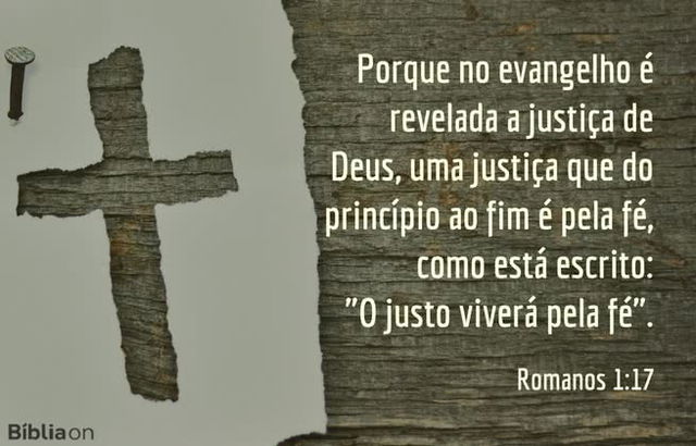 Porque no evangelho é revelada a justiça de Deus, uma justiça que do princípio ao fim é pela fé, como está escrito: