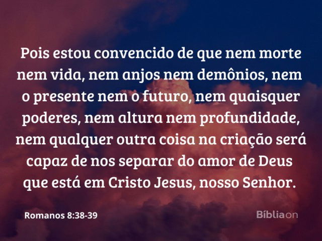 Reflexão bíblica de romanos 8:38-39