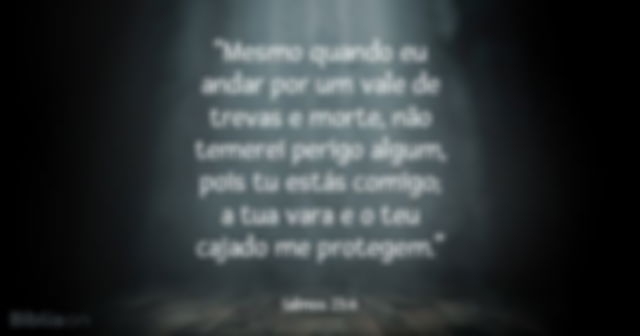 Não tenha medo pois Deus está contigo