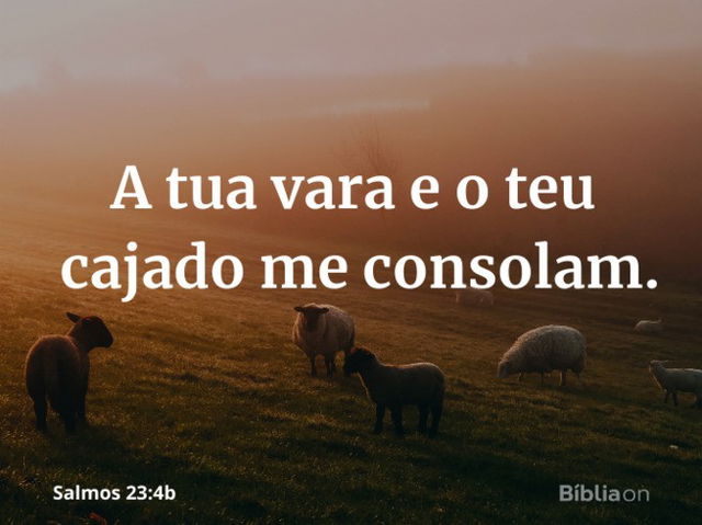 a tua vara e o teu cajado me consolam salmo 23 4