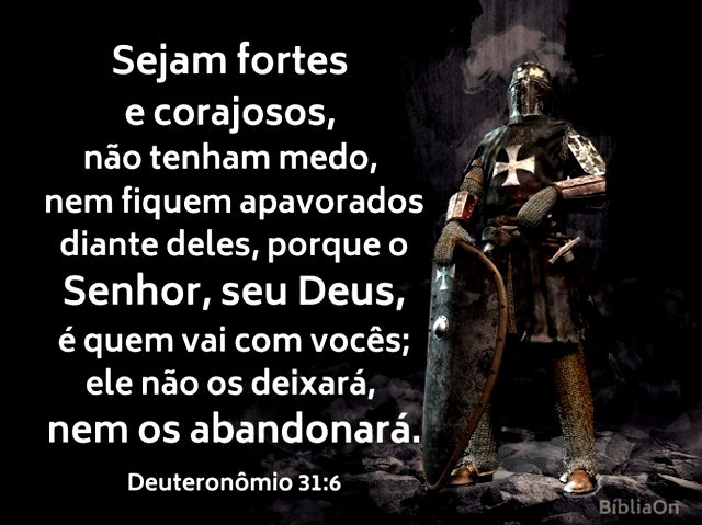 Deuteronômio 31:6 - Sejam fortes e corajosos... Imagem de um soldado com armadura