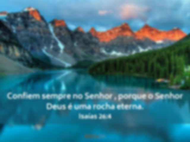 Versículo curto - Confiança - Confiem nos Senhor... Isaías 26:4