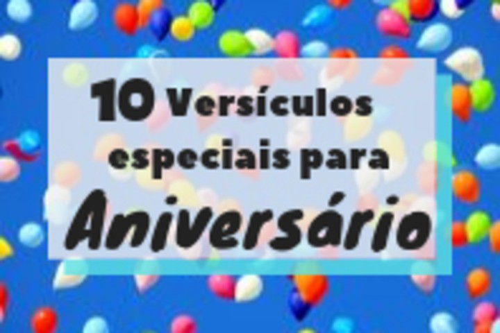 10 versículos especiais para aniversários - Bíblia