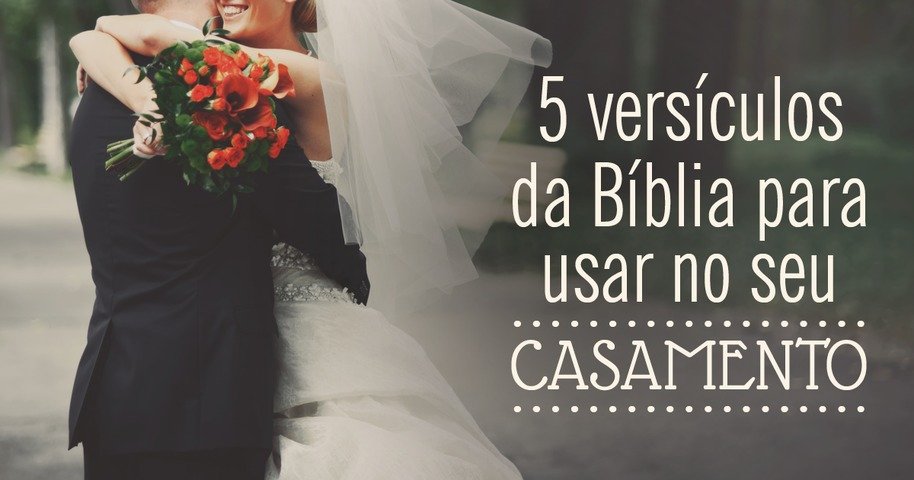 5 Versículos Da Bíblia Para Usar No Seu Casamento Bíblia