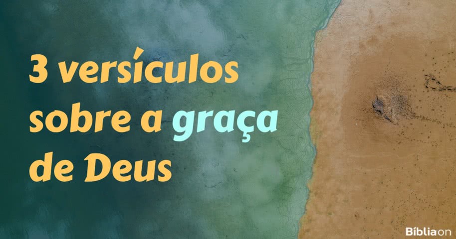 3 versículos sobre a graça de Deus - Bíblia